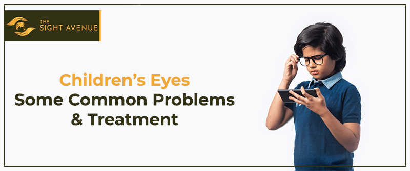Children’s Eyes- Some Common Problems and Treatment